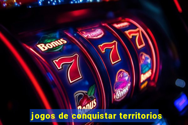 jogos de conquistar territorios